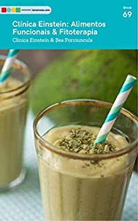 Livro Clínica Einstein - Alimentos Funcionais & Fitoterapia: Tá na Mesa