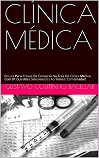 Livro CLÍNICA MÉDICA : Estude Para Provas De Concurso Na Área De Clínica Médica Com 81 Questões Selecionadas Ao Tema E Comentadas!