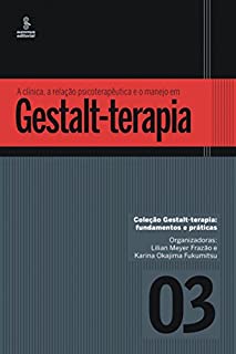 Livro A clínica, a relação psicoterapêutica e o manejo em Gestalt-terapia