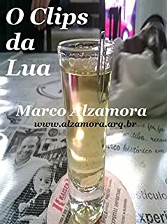 Livro O Clips da Lua: Nunca confie num homem que não bebe!