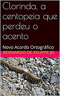 Livro Clorinda, a centopeia que perdeu o acento: Novo Acordo Ortográfico