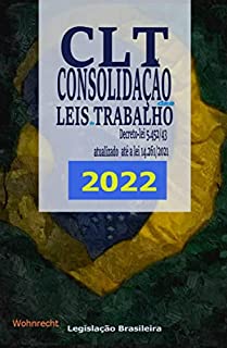 Livro CLT - Consolidação das Leis do Trabalho 2022: Decreto-lei 5.452/43 atualizado até a lei 14.261/2021