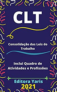 Livro CLT – Consolidação das Leis do Trabalho: Atualizada - 2021