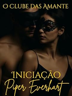 Livro O Clube das Amante: Iniciação: A Rendição é a Primeira Lição (Livro 1)