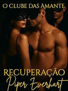 Livro O Clube das Amante: Recuperação: A tentação tem um novo mestre (Livro 3)