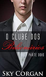 Livro O Clube dos Bilionários Parte II