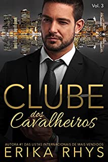 Livro Clube dos Cavalheiros, vol. 3: Uma Série de Romances sobre Bilionários (Série Clube dos Cavalheiros)