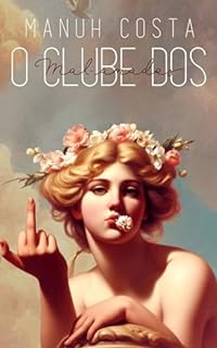 Livro O Clube Dos Mal-Amados