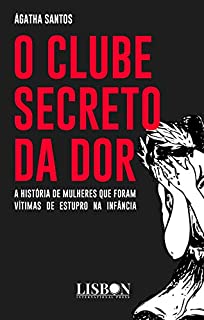 Livro O clube secreto da dor: A história de mulheres que foram vítimas de estupro na infância
