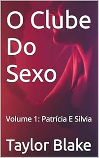 Livro O Clube Do Sexo: Volume 1: Patrícia E Silvia