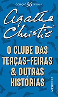 Livro O clube das Terças-Feiras e outras histórias (Coleção 96 Páginas)