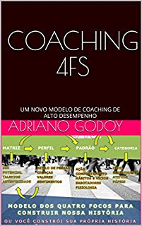 Livro COACHING 4FS: UM NOVO MODELO DE COACHING DE ALTO DESEMPENHO