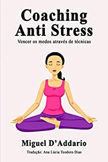 Livro Coaching Anti Stress: Vencer o medo através de técnicas