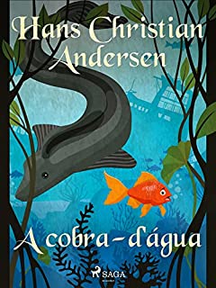 Livro A cobra-d'água (Os Contos de Hans Christian Andersen)