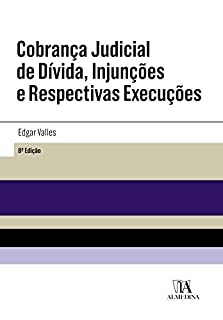 Livro Cobrança Judicial de Dívida, Injunções e Respectivas Execuções - 8ª Edição