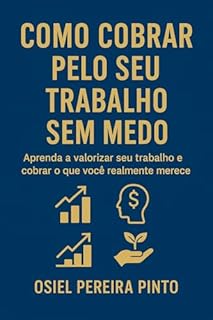 Livro Como Cobrar pelo seu Trabalho sem Medo