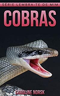 Livro Cobras: Fotos Incríveis e Factos Divertidos sobre Cobras para Crianças (Série Lembra-te de Mim)