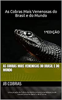Livro As Cobras Mais Venenosas do Brasil e do Mundo