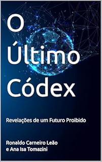Livro O Ùltimo Códex: Revelações de um Futuro Proibido