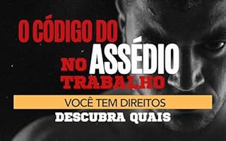 Livro O CÓDIGO DO ASSÉDIO MORAL NO TRABALHO: SEU FEEDBACK É...