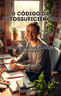 Livro O Código da Autossuficiência: Como Criar Sua Própria Felicidade