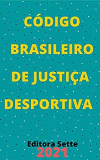 Livro Código Brasileiro de Justiça Desportiva : Atualizado - 2021