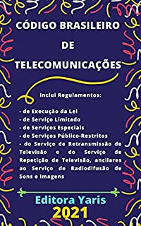 Código Brasileiro de Telecomunicações – Lei 4.117/62: Atualizado - 2021