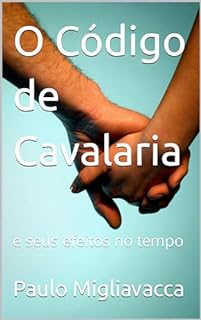 Livro O Código de Cavalaria: e seus efeitos no tempo