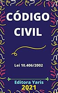 Código Civil – Lei 10.406/2002: Atualizado - 2021