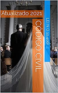 Livro Código Civil (LEI N o 10.406): Atualizado 2021