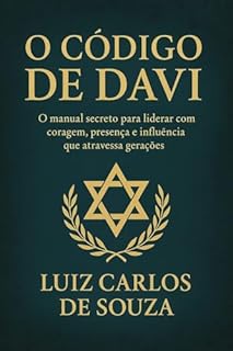 Livro O CÓDIGO DE DAVI: O manual secreto para liderar com coragem, presença e influência que atravessa gerações
