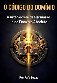 Livro O CÓDIGO DO DOMÍNIO : A Arte Secreta da persuasão e do domínio absoluto