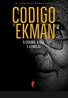 O Código de Ekman - O Cérebro, a Face e a Emoção (60ª Ed.)