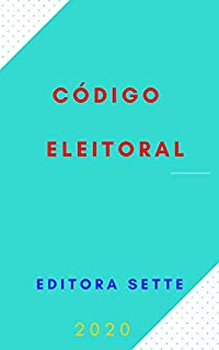 Livro Código Eleitoral - Lei 4.737/65: Atualizado - 2020