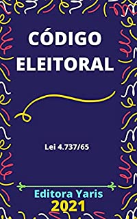 Livro Código Eleitoral – Lei 4.737/65: Atualizado - 2021
