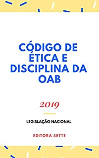Código de Ética e Disciplina - OAB: Atualizado - 2019