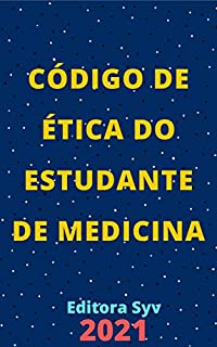 Livro Código de Ética do Estudante de Medicina: Atualizado - 2021