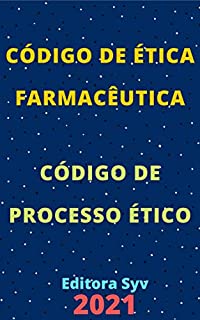 Livro Código de Ética Farmacêutica e Código de Processo Ético: Atualizado - 2021
