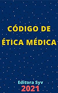 Livro Código de Ética Médica: Atualizado - 2021