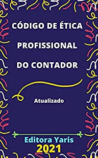 Livro Código de Ética Profissional do Contador : Atualizado - 2021