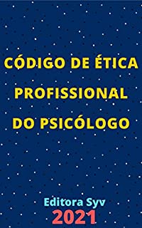 Livro Código de Ética Profissional do Psicólogo: Atualizado - 2021