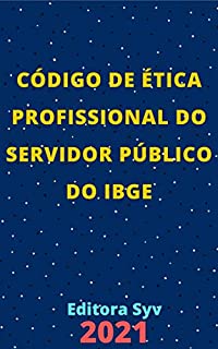 Livro Código Ética Profissional do Servidor Público do IBGE: Atualizado - 2021