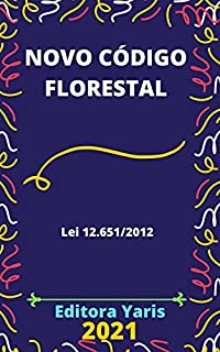 Código Florestal – Lei 12.651/2012: Atualizado - 2021