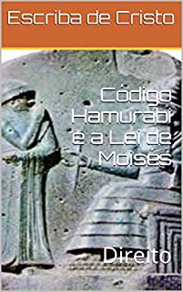 Livro Código Hamurabi e a Lei de Moisés: Direito
