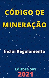 Livro Código de Mineração: Atualizado - 2021