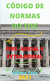 Livro Código de Normas do TJSC – Foro Judicial e Extrajudicial: Atualizado - 2021