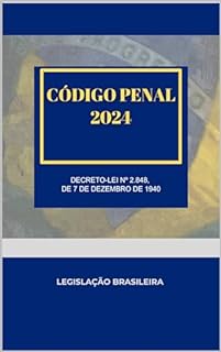 Livro Código Penal 2024: Decreto-Lei no 2.848, de 7 de dezembro de 1940