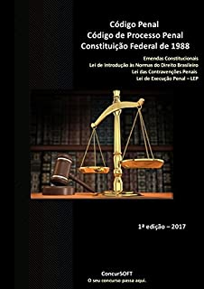Livro Código Penal - Código de Processo Penal - Lei das Contravenções Penais - Lei de Execução Penal (LEP) e CF de 1988