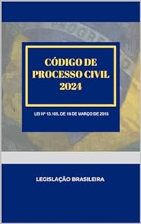 Livro Código de Processo Civil 2024: LEI Nº 13.105, DE 16 DE MARÇO DE 2015