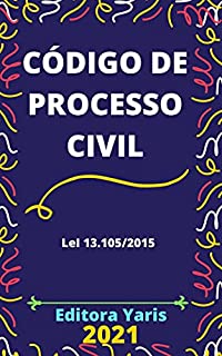 Código de Processo Civil – Lei 13.105/2015: Atualizado - 2021